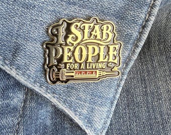 I Stab People for a Living Enamel Pin, Funny Nurse Gift, Medical Lapel Pin