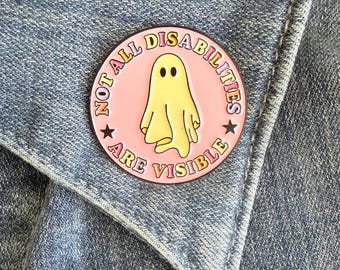 Not All Disabilities Are Visible Ghost Enamel Pin – Awareness Accessory