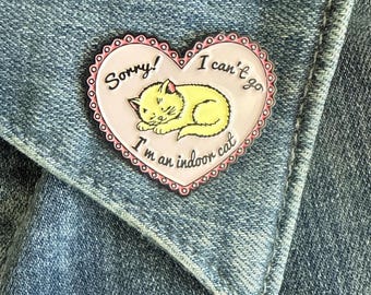 Sorry I Can't go, I'm an Indoor Cat Enamel Pin, Cute Cat Lover Lapel Pin, Introvert Gift
