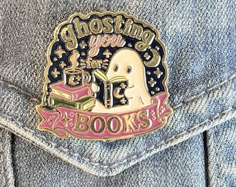 Ghosting You for Books Pin, Ghost Reading Enamel Pin, Bookworm Gift