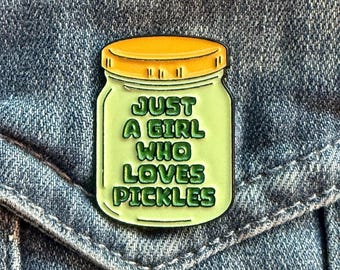 Just a Girl Who Loves Pickles Funny Enamel Pin
