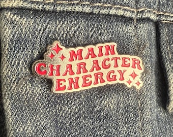 Main Character Energy Enamel Pin: Witty Pop Culture Lapel Pin