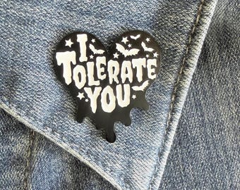 I Tolerate You Enamel Pin, Funny Gothic Heart Lapel Pin, Sarcastic Alternative Gift