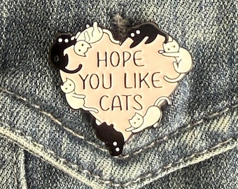 Hope You Like Cats Enamel Pin
