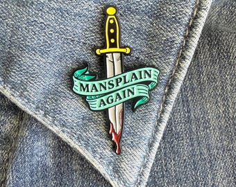Mansplain Again Enamel Pin, Funny Feminist Sword Lapel Pin, Sarcastic Gift for Women
