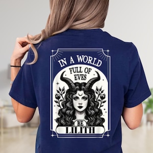 In a World Full of Eves, Always Be a Lilith Shirt, Pagan Goddess Shirt, Wiccan Occult Magic, Witchy Shirt, Witchy Quote Shirt, Witch Shirt