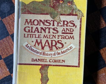 Vintage Monsters, Giants, and Little Men from Mars: An Unnatural History of the Americas by Daniel Cohen (circa 1975, hardcover)