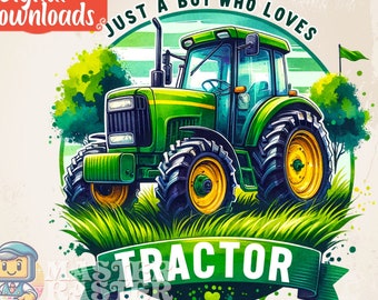Just A Boy Who Loves Tractor Png, Farming Clipart, Farm Life Shirt png, Farmer Dad jpeg, Tractor Driver jpg, Skilled Driver, Heavy Equipment