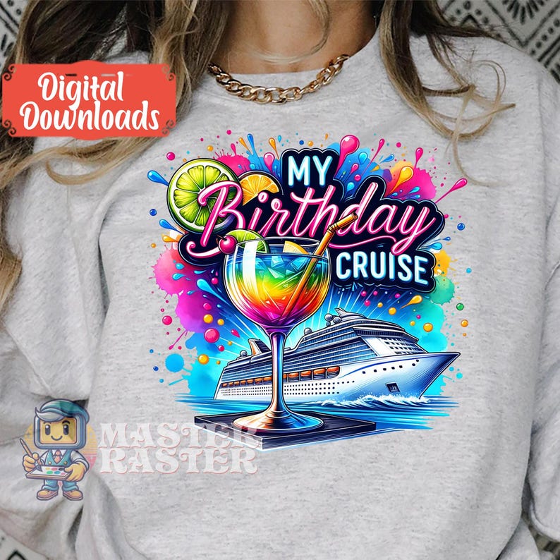 May include: A colorful graphic design featuring a cruise ship, a cocktail glass with a rainbow-colored drink, and the text "My Birthday Cruise".
