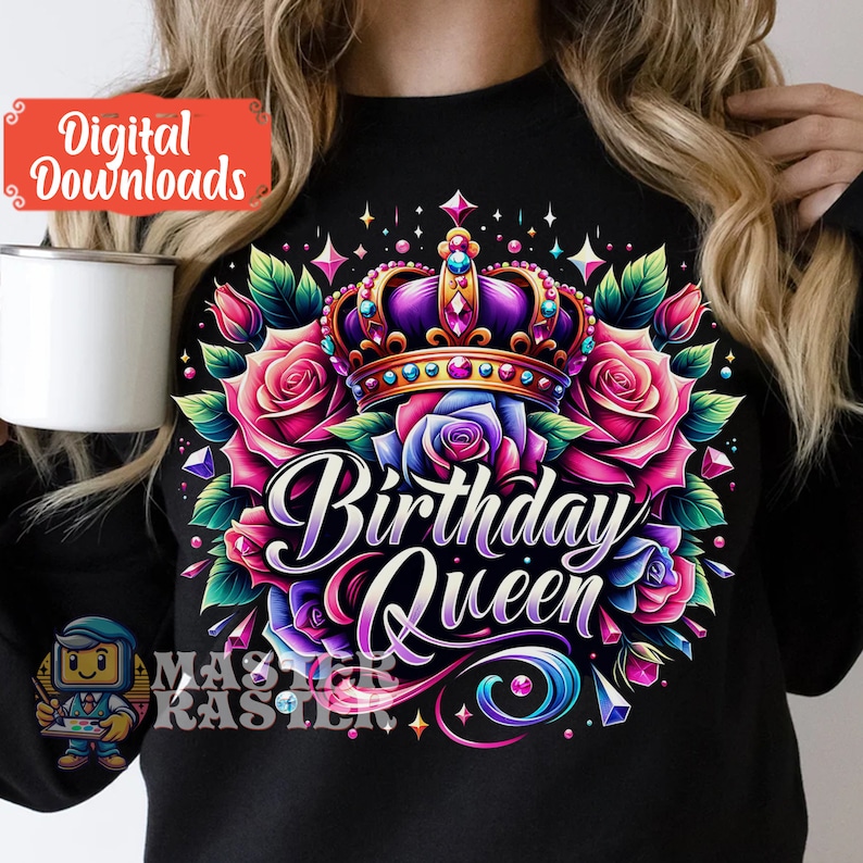 May include: A black sweatshirt with a colorful graphic design featuring a crown, roses, and the text "Birthday Queen".