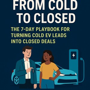 May include: A blue electric car with a charging station in the background. A man in a suit is handing a woman the car keys. The text reads "EV Leads: From Cold to Closed. The 7-Day Playbook for Turning Cold EV Leads into Closed Deals. A Data-Backed Guide for Dealerships Tired of Ghosted Leads and Wasted Ad Spend."