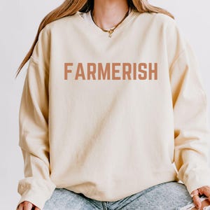 Cozy Farmerish Crewneck Sweatshirt for Casual Days Gift for Farm girl Country girl homestead sweatshirt comfort colors crewneck