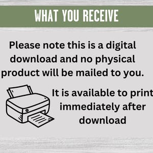 May include: A black and white illustration of a printer with a piece of paper coming out of it. The text reads: "Please note this is a digital download and no physical product will be mailed to you. It is available to print immediately after download."