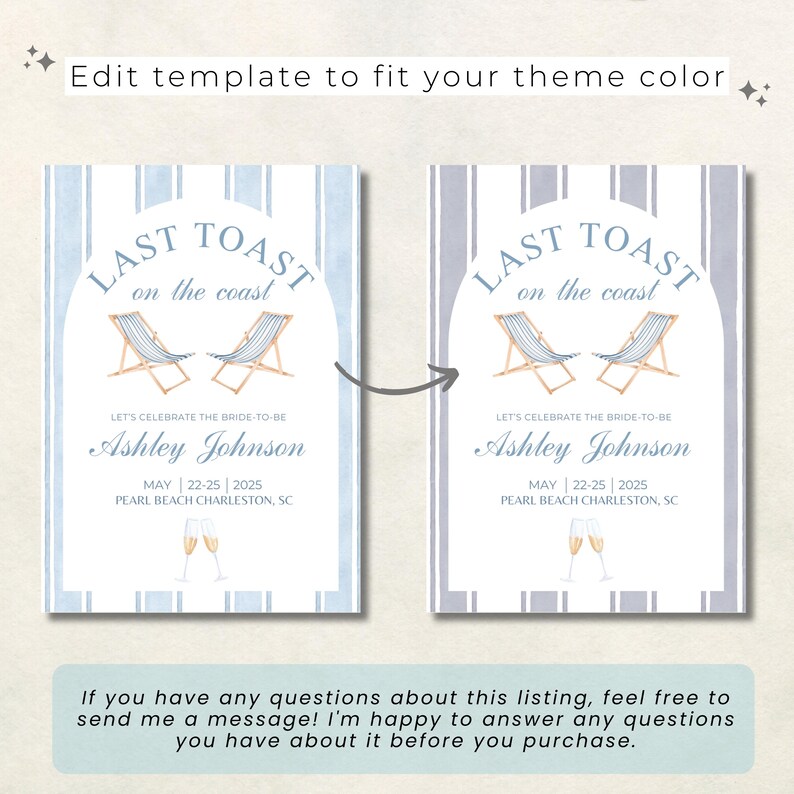 May include: A blue and white striped background with a light blue watercolor wash. The text "Last Toast on the Coast" is in a white arch with a white beach chair on each side. The text "Let's Celebrate the Bride-to-be Ashley Johnson May | 22-25 | 2025 Pearl Beach Charleston, SC" is below the arch. Two champagne glasses are below the text.