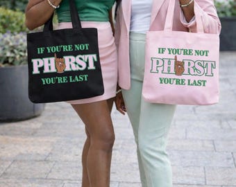 AKA “If You’re Not PHIRST You’re Last” Tote Bag | Pink and Green Sorority Tote | Greek Life Gift for Soror | Everyday Carry AKA Inspired Bag