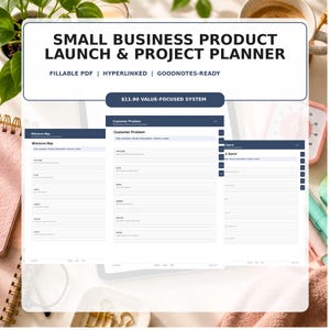May include: A digital small business product launch and project planner featuring fillable PDF, hyperlinked, and Goodnotes-ready pages. The interface displays sections for milestone maps, customer problems, and spend tracking with a dark blue header.