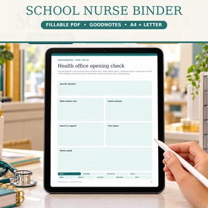 May include: A digital tablet displaying a School Nurse Binder template with a Health office opening check form. The screen shows fillable fields for specific situations, actions, and review points. A white stylus is held near the tablet screen.