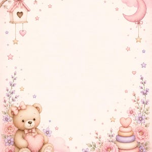 May include: A decorative border illustration featuring a light brown teddy bear holding a pink heart, a pink birdhouse, a crescent moon, a stack of rings, and a toy train, all surrounded by pink and purple flowers, stars, and hearts on a cream background.