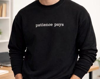 Geduld zahlt sich aus – Trading-Sweatshirt | Minimalistischer Trader-Hoodie | Forex- und Futures-Handelsbekleidung | Geschenk für Daytrader | Investor