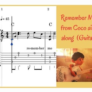 May include: A sheet music page with guitar tabs for the song "Remember Me" from the movie Coco. The music is written in the key of C major and the tempo is 45 beats per minute. The image also includes a cartoon image of Miguel from the movie Coco playing a guitar.