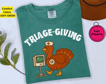 ER Nurse Thanksgiving Shirt: Triage-Giving Turkey, Comfort Colors Tee