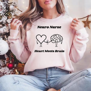Neuro Nurse Sweatshirt: Funny Mental Health Nursing Student Gift