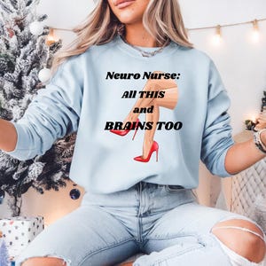 Neuro Nurse Sweatshirt: Funny Mental Health Nursing Student Gift
