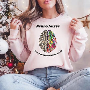 Neuro Nurse Sweatshirt: Funny Mental Health Nursing Student Gift