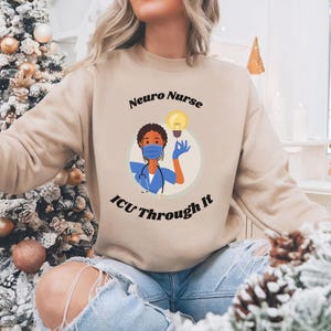 Neuro Nurse Sweatshirt: ICU Nurse Appreciation Gift