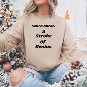 Neuro Nurse Sweatshirt: Funny Nursing Student Gift