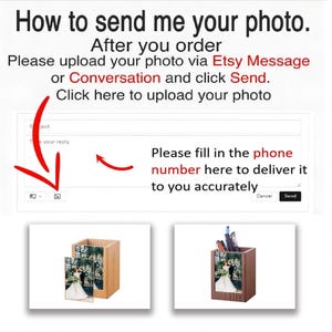 May include: Image showing instructions on how to send a photo after ordering. The text includes directions to upload via Etsy Message or Conversation. Two wooden pen holders with photos are also shown.