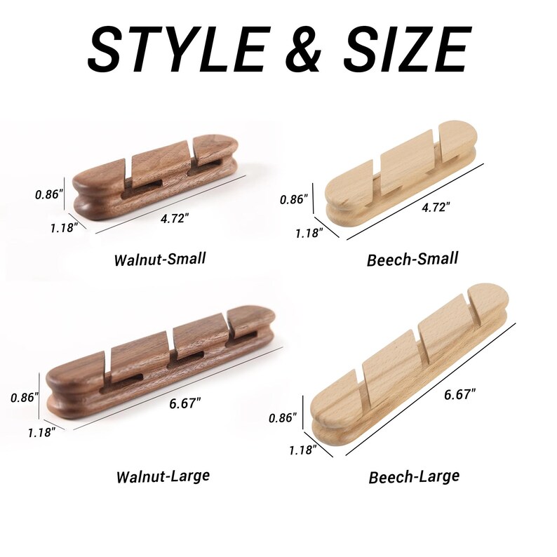 May include: Wooden cable organizers in walnut and beech wood, available in small (4.72" long) and large (6.67" long) sizes. The image shows the dimensions of each organizer, with a height of 1.18" and a width of 0.86". The text "STYLE & SIZE" is at the top.