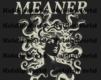 I Could Be Meaner Medusa Gorgon Png, Greek Mythology Sarcastic, Aesthetic Weirdcore Clothing, Adult Humor Gag Svg