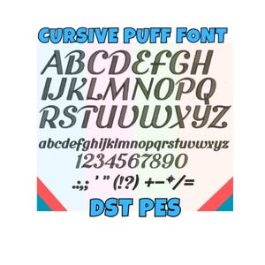 May include: A cursive puff font sample, showcasing uppercase and lowercase letters, numbers, and symbols. The font is presented in dark grey against a colourful backdrop. The text "CURSIVE PUFF FONT" and "DST PES" are also displayed.