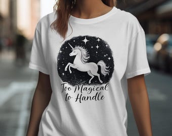 Unicorn Graphic Tee: "Too Magical to Handle" Fantasy Design