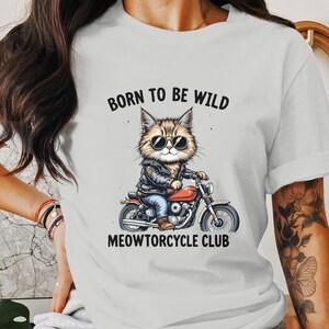 Born To Be Wild Cat Shirt, Meowtorcycle Club T Shirt, Funny Cat Biker Tee, Cool Kitten On Motorcycle Top, Cute Cat Lover Gift