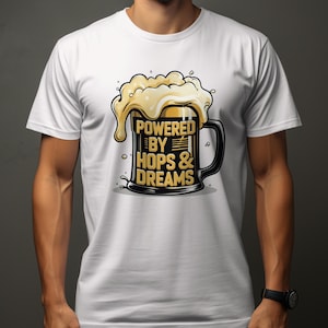 Funny Beer Shirt, Beer Lover Gift, Powered By Hops And Dreams Tee, Beer Mug Shirt, Craft Beer Enthusiast Shirt, Beer Humor Tee