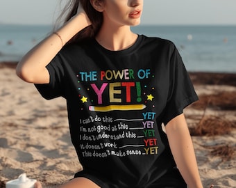 The Power of Yet T-Shirt, Growth Mindset, Inspirational Tee