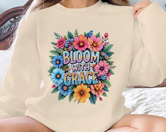 Bloom With Grace T-Shirt: Floral Graphic, Inspirational Tee
