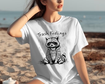 Raccoon Graphic Tee: "Trash Feelings" Funny Animal Shirt