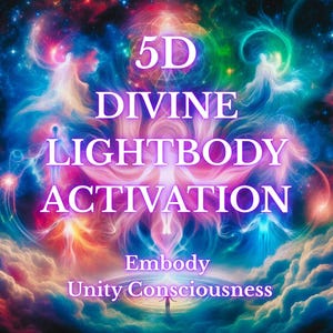 May include: A digital art piece with a cosmic theme. The image features the text "5D DIVINE LIGHTBODY ACTIVATION" in white and purple, with the words "Embody Unity Consciousness" below. The background is a swirling mix of colors.