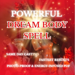May include: A red and white graphic with the words "POWERFUL DREAM BODY SPELL". The image includes text that says "SAME DAY CASTING", "FASTEST RESULTS", and "PHOTO-PROOF & ENERGY-INFUSED PDF". There is a candle and a statue in the image.