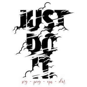 Just Do It Svg, Motivation sign, Just Do It Png Silhouette Vector Svg Just Do It Cricut Files, Just Do It Shirt diy, Just Do It Clipart png