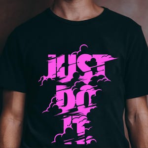 Just Do It Svg, Motivation Sign Svg Png, Just Do It Png Silhouette Just Do It Cricut Files, Just Do It Shirt diy svg, Just Do It Clipart png