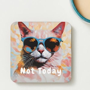 Not Today Cat Coaster | Funny Sarcastic Desk Accessory (Hardboard)