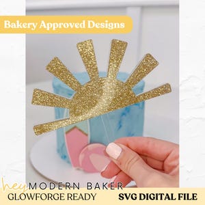 May include: Gold glitter sun cake topper with a clear plastic stick. The topper is on top of a blue and pink cake. The text "Bakery Approved Designs" is in the top left corner of the image. The text "Hey Modern Baker Glowforge Ready SVG Digital File" is in the bottom of the image.