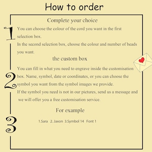 May include: A light yellow instructional graphic titled How to order with numbered steps 1, 2, and 3. It explains selecting cord and bead colours, entering custom engraving details like names, symbols, dates, or coordinates, and provides an example.