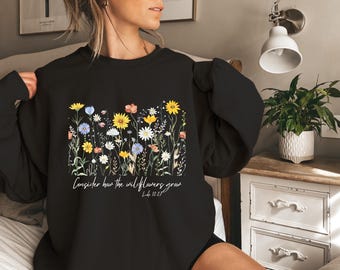 Wildflowers Sweatshirt - Boho Bible Verse Crewneck - Christian Inspirational Wildflower Design - Faith Gift-Cottagecore Sweatshirt