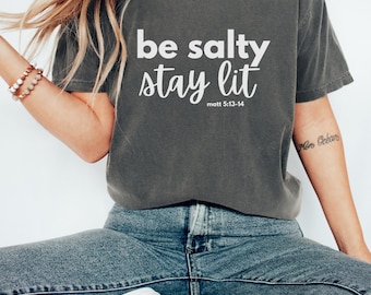 Be Salty Stay Lit Christian T-Shirt | Faith-Inspired Tee | Matthew 5:13-14 Salt and Light Shirt | Inspirational Christian Apparel