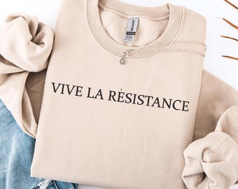 Vive La Resistance Sweatshirt - Feminist T-Hoodie - Empowering Sweater for Women - Women&#39;s Rights Hoodie - Feminist Gift - Female Power